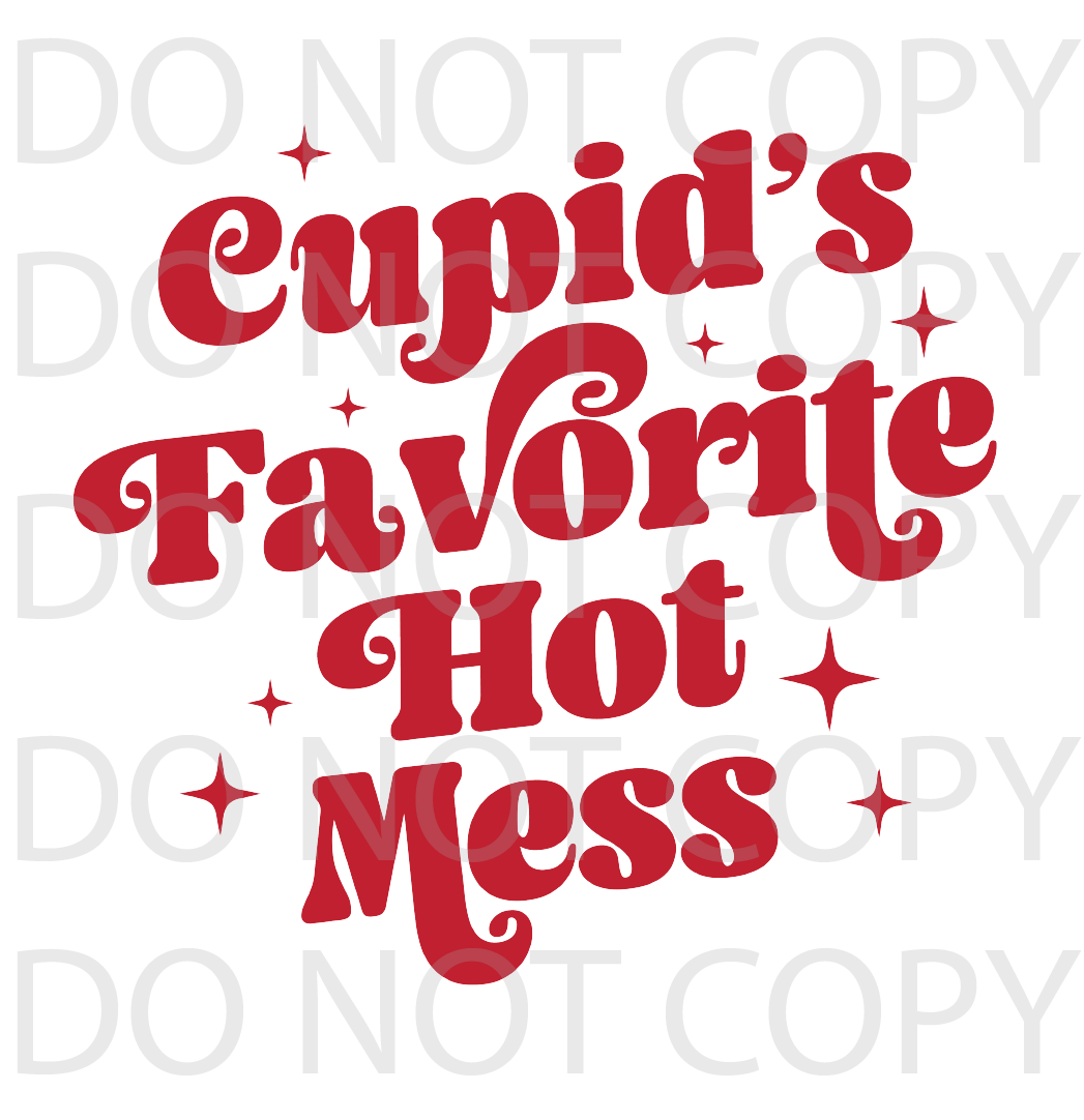 SALE Cupid's Favorite Hot Mess